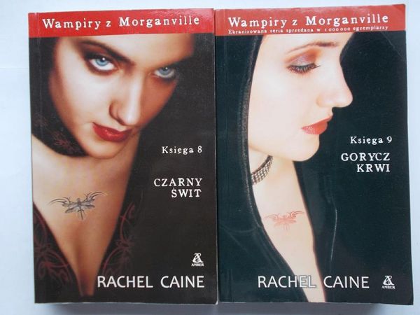 Caine Rachel - Wampiry z Morganville, Księga 8: Czarny świt / Księga 9: Gorycz krwi