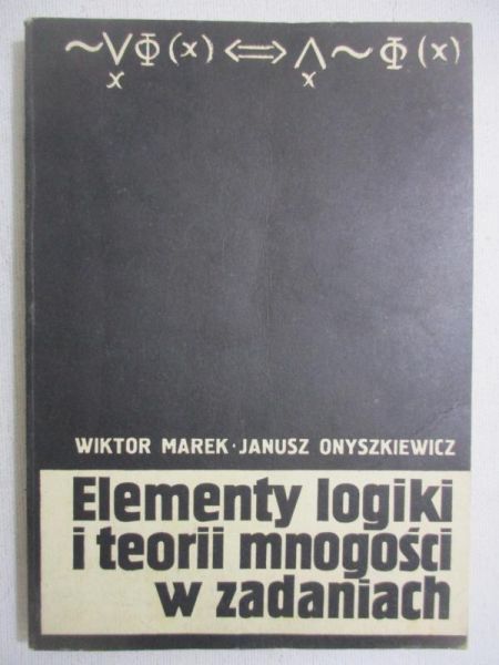 Marek Wiktor  i Onyszkiewicz  - Elementy logiki i teorii mnogości w zadaniach