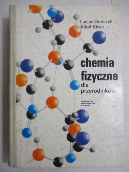 Sobczyk Lucjan - Chemia fizyczna dla przyrodników