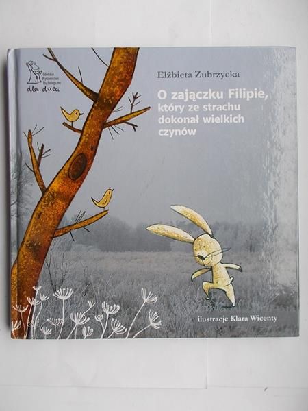 O zajączku Filipie, który ze strachu dokonał wielkich czynów