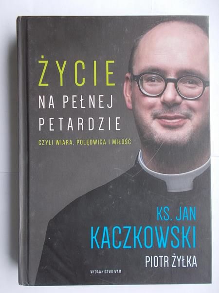 Życie na pełnej petardzie czyli wiara, polędwica i miłość