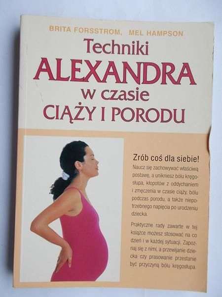 Techniki Alexandra w czasie ciąży i porodu