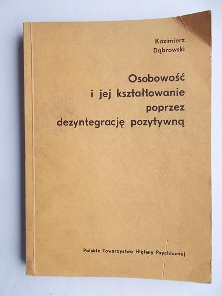 Osobowość i jej kształtowanie poprzez dezyntegrację pozytywną