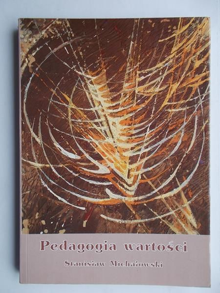 Michałowski Stanisław - Pedagogika wartości
