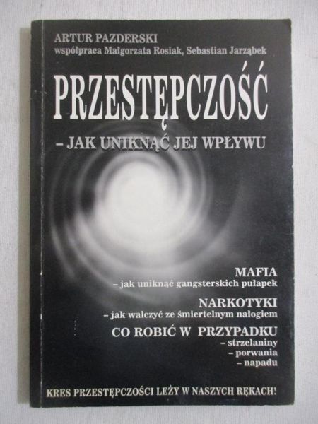 Przestępczość - jak uniknąć jej wpływu