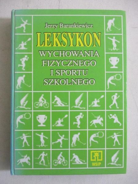 Leksykon wychowania fizycznego i sportu szkolnego