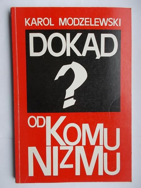 Dokąd od komunizmu?