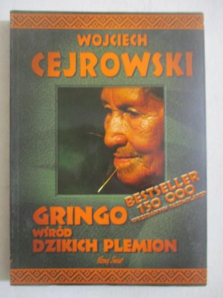 Cejrowski Wojciech - Gringo wśród dzikich plemion