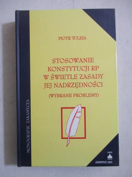 Stosowanie Konstytucji RP w świetle zasady jej nadrzędności - wybrane problemy