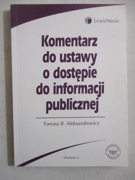 Aleksandrowicz Tomasz - Komentarz do ustawy o dostępie do informacji publicznej