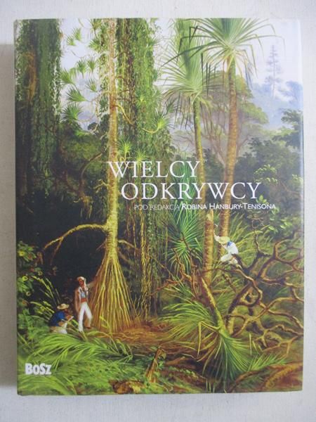 Hanbury-Tenison Robin - Wielcy odkrywcy