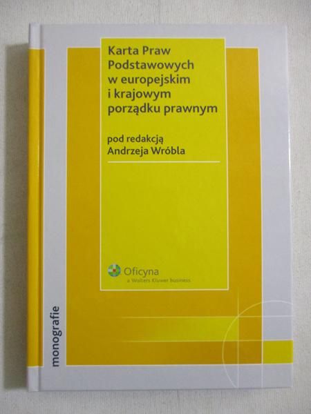 Karta Praw Podstawowych w europejskim i krajowym porządku prawnym