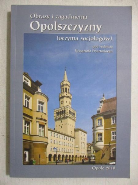 Frysztacki Krzysztof (red.) - Obrazy i zagadnienia Opolszczyzny