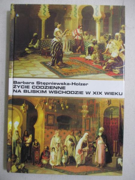 Życie codzienne na Bliskim Wschodzie w XIX wieku