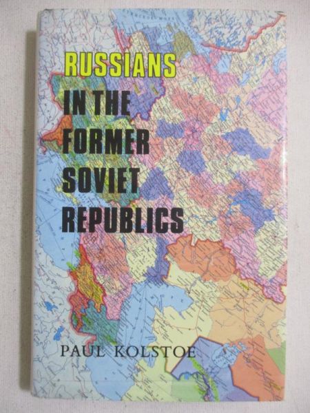 Kolstoe Paul - Russians in the Former Soviet Republics