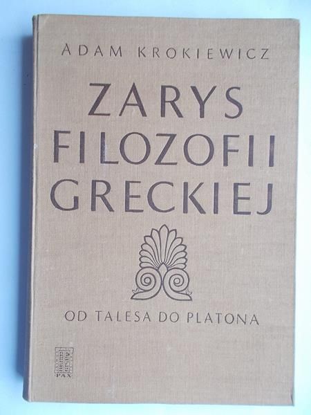 Krokiewicz Adam  - Zarys filozofii greckiej