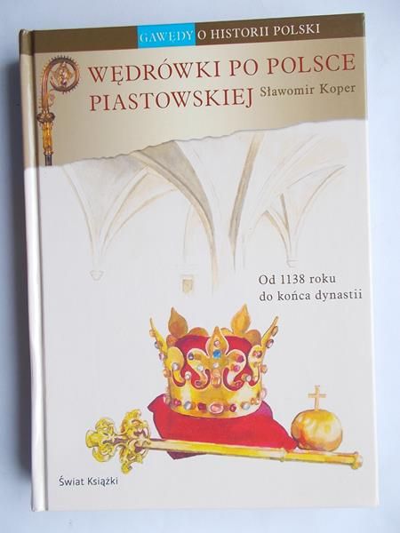 Wędrówki po Polsce Piastowskiej