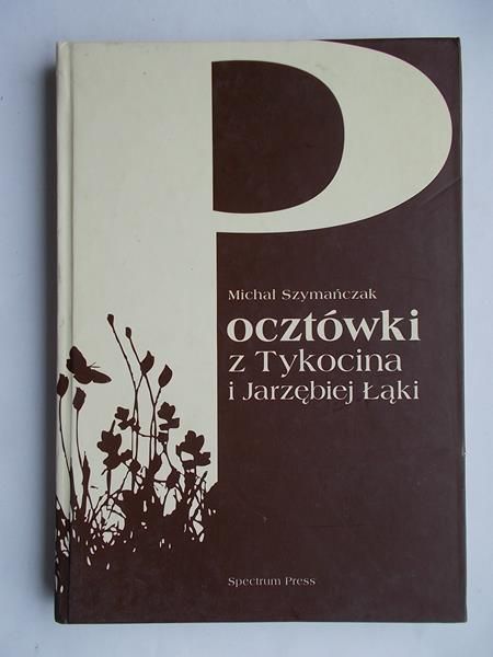 Pocztówki z Tykocina i Jarzębiej Łąki