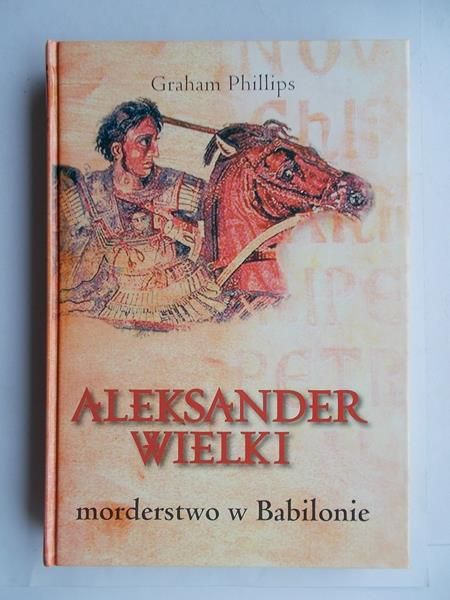 Aleksander Wielki. Morderstwo w Babilonie