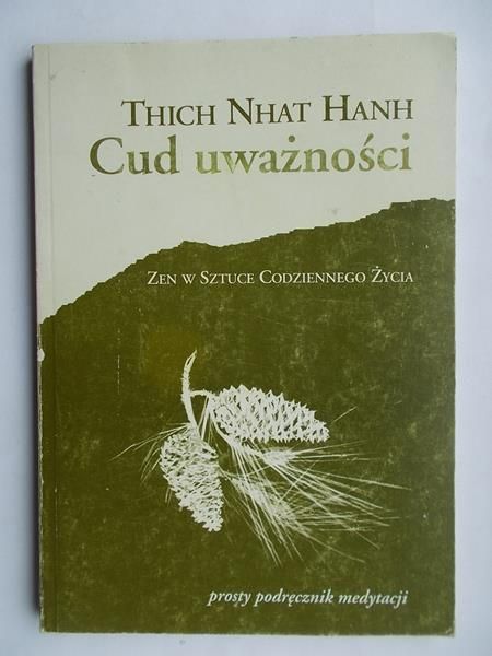 Hanh Thich Nhat - Cud uważności