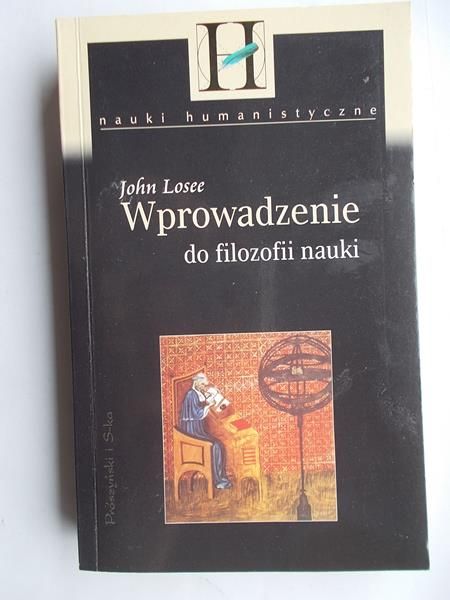 Losee John - Wprowadzenie do filozofii nauki