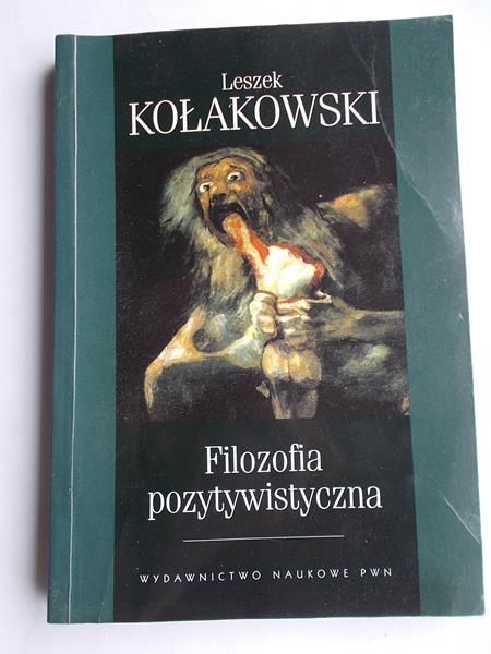 Kołakowski Leszek - Filozofia pozytywistyczna