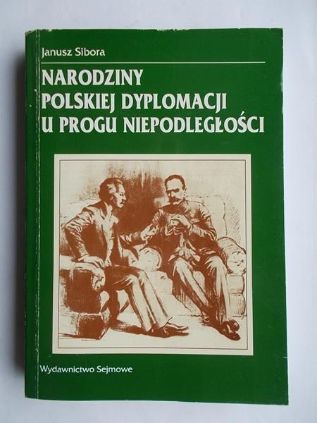 Narodziny polskiej dyplomacji u progu niepodległości