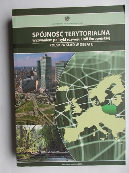 Baucz Anna (red.) - Spójność terytorialna wyzwaniem polityki rozwoju Unii Europejskiej