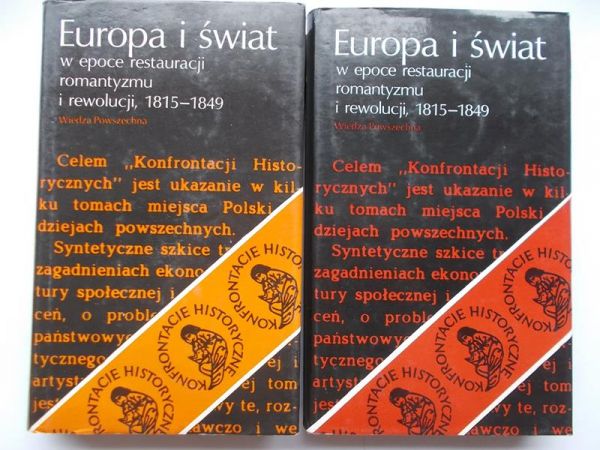 Europa i świat w epoce restauracji romantyzmu i rewolucji, 1815-1849, Tom I-II