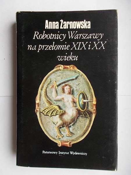 Robotnicy Warszawy na przełomie XIX i XX wieku