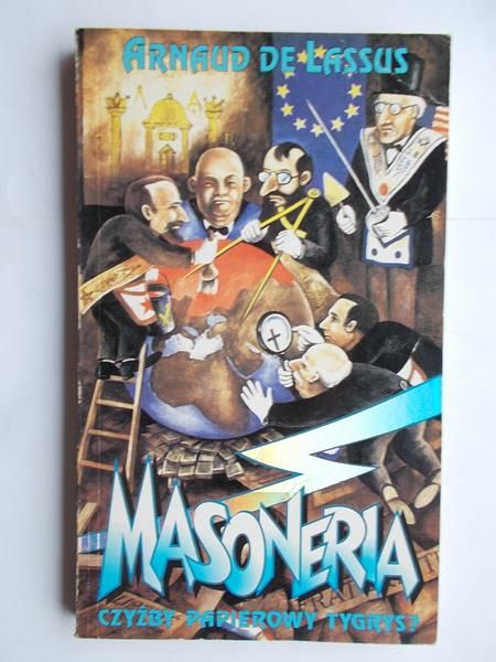 De Lassus Arnaud - Masoneria. Czyżby papierowy tygrys?