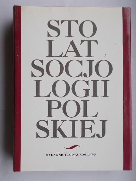 Sto lat socjologii polskiej