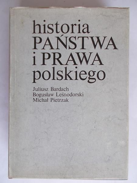 Bardach Juliusz - Historia państwa i prawa polskiego