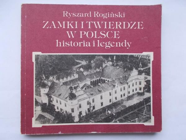 Zamki i twierdze w Polsce: historia i legendy