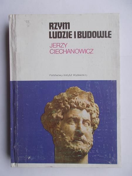Ciechanowicz Jerzy - Rzym -ludzie i budowle