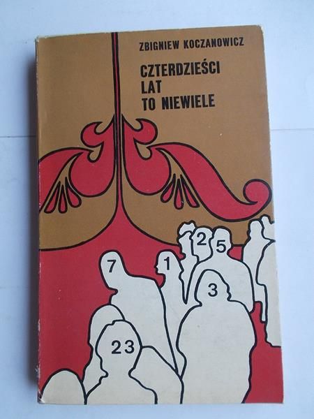 Czterdzieści lat to niewiele