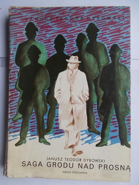 Dybowski Janusz Teodor - Saga grodu nad Prosną
