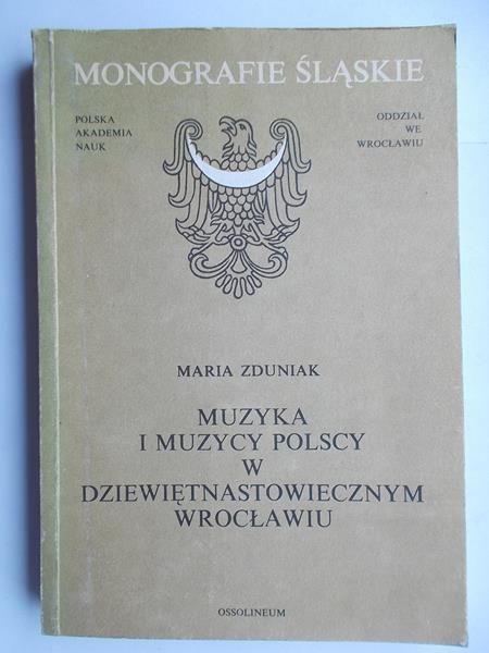 Muzyka i muzycy polscy w dziewiętnastowiecznym Wrocławiu