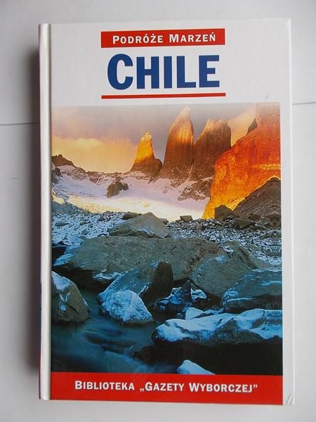 Zbowska  - Podróże marzeń Chile