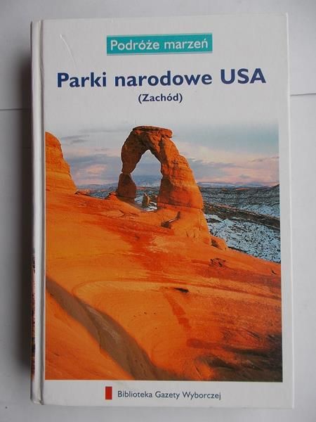 Parki narodowe USA (Zachód). Podróże Marzeń