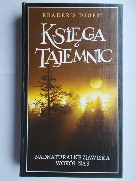 Księga tajemnic. Nadnaturalne zjawiska wokół nas