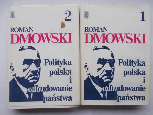 Dmowski Roman  - Polityka polska i odbudowanie państwa, Tomy I-II