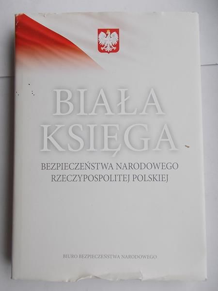 Biała Księga. Bezpieczeństwa Narodowego Rzeczypospolitej Polskiej