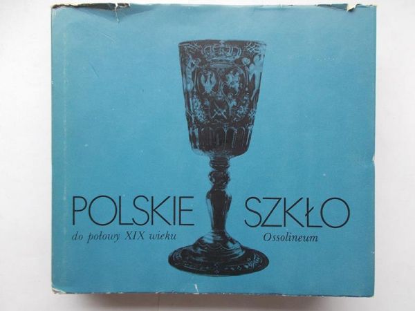Polskie szkło do połowy XIX wieku