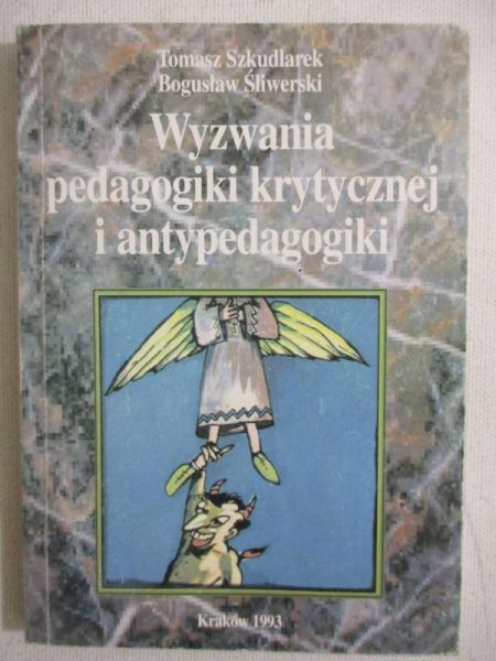 Wyzwania pedagogiki krytycznej i antypedagogiki