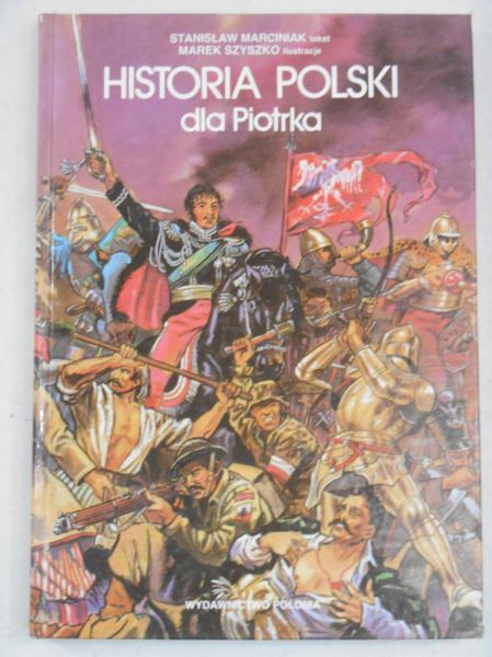 Marciniak Stanisław - Historia Polski dla Piotrka