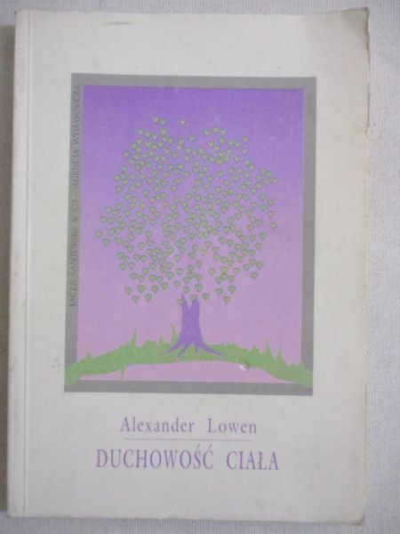 Lowen Alexander - Duchowość ciała
