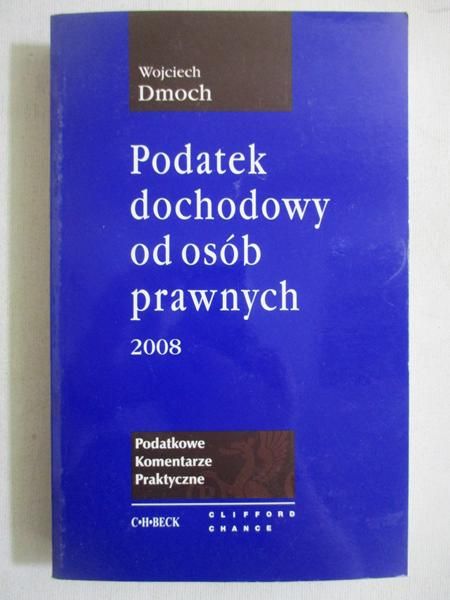 Dmoch Wojciech - Podatek dochodowy od osób prawnych 2008