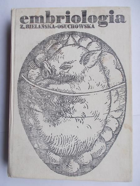 Bielańska-Osuchowska Zofia - Embriologia