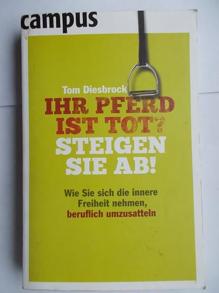 Ihr Pferd ist tot? Steigen się ab!